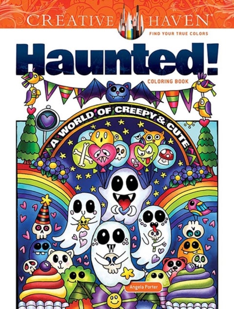 Creative Haven Haunted! Coloring Book - A World of Creepy and Cute