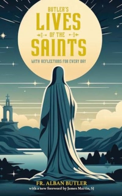 Butler'S Lives of the Saints - With Reflections for Every Day