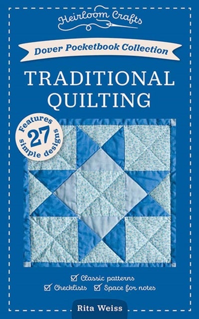 Dover Pocketbook Collection - Traditional Quilting: Classic Patterns, Checklist, Space for Notes