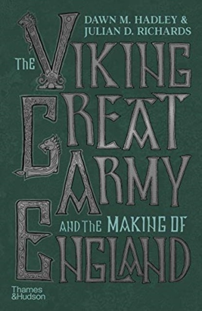 Bilde av The Viking Great Army And The Making Of England Av Dawn &amp; Richards Julian Hadley