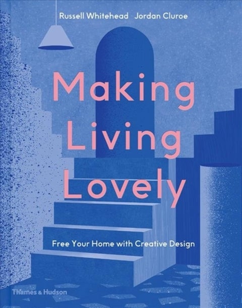 Making Living Lovely - Free Your Home with Creative Design