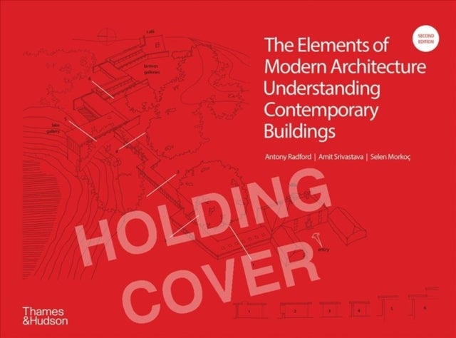 The Elements of Modern Architecture - Understanding Contemporary Buildings