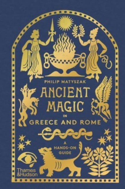 Bilde av Ancient Magic In Greece And Rome Av Philip Matyszak