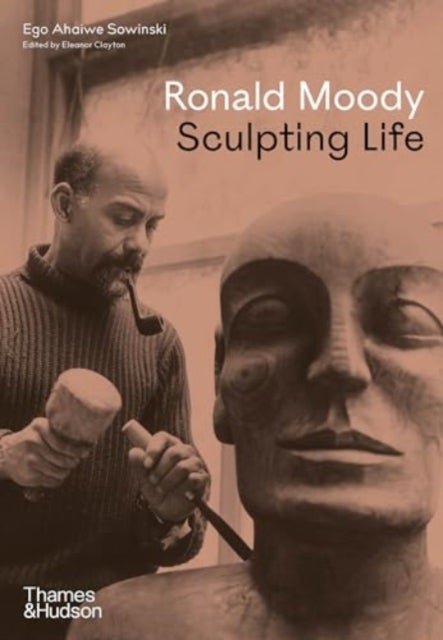 Ronald Moody - Sculpting Life
