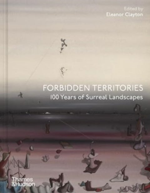 Forbidden Territories - 100 Years of Surreal Landscape