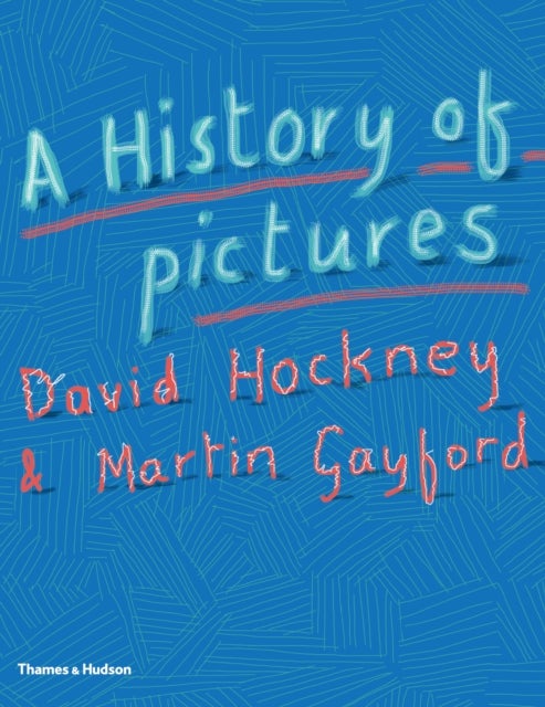 A History of Pictures - From the Cave to the Computer Screen