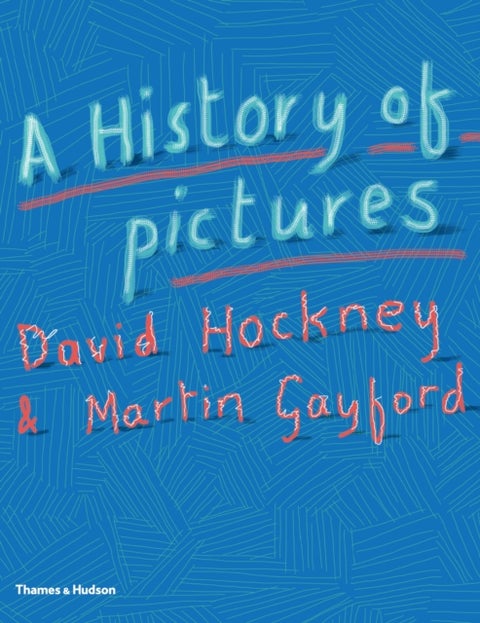 A History of Pictures - From the Cave to the Computer Screen