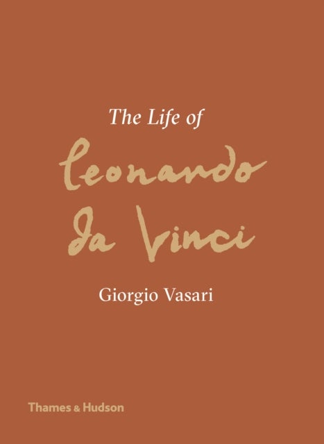 Bilde av The Life Of Leonardo Da Vinci Av Giorgio Vasari