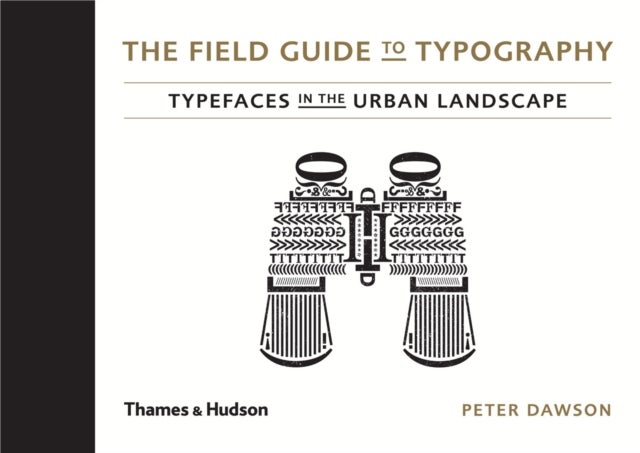 Bilde av The Field Guide To Typography Av Peter Dawson