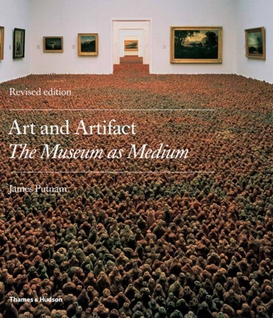 Art and Artifact - The Museum as Medium