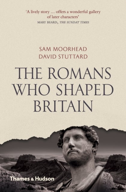 Bilde av The Romans Who Shaped Britain Av Sam Moorhead, David Stuttard