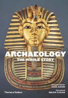 Bilde av Archaeology: The Whole Story Av Paul Bahn