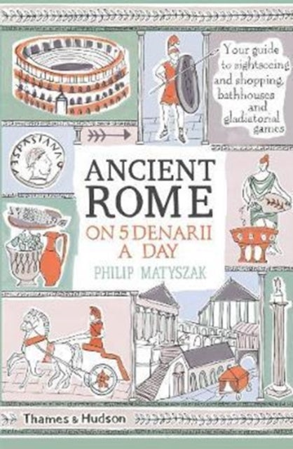 Bilde av Ancient Rome On Five Denarii A Day Av Philip Matyszak
