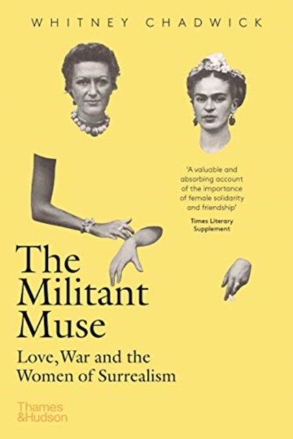 The Militant Muse - Love, War and the Women of Surrealism