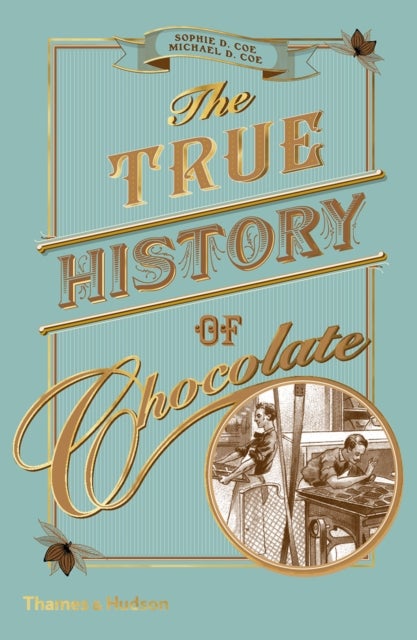 Bilde av The True History Of Chocolate Av Sophie D. Coe, Michael D Coe