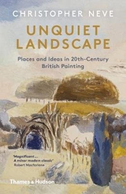 Unquiet Landscape - Places and Ideas in 20th-Century British Painting