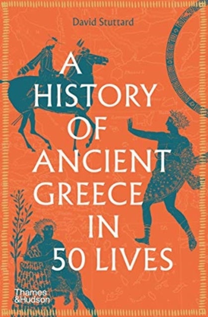 Bilde av A History Of Ancient Greece In 50 Lives Av David Stuttard