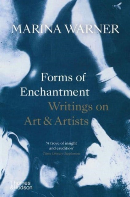 Forms of Enchantment - Writings on Art & Artists