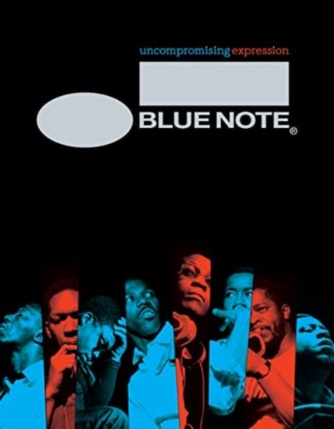 Blue Note - Uncompromising Expression: The Finest in Jazz Since 1939