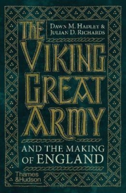 Bilde av The Viking Great Army And The Making Of England Av Dawn Hadley, Julian Richards