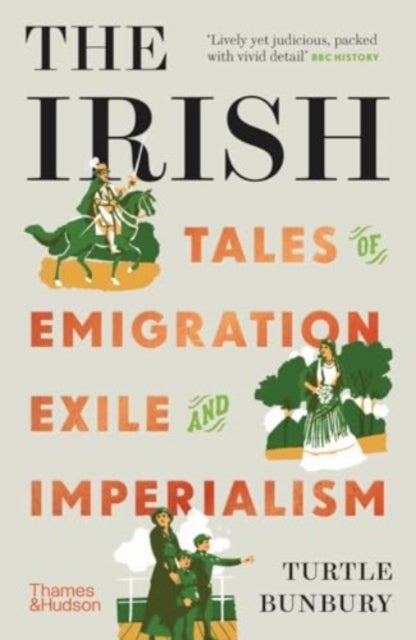 The Irish - Tales of Emigration, Exile and Imperialism