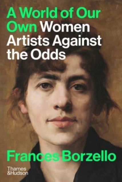 A World of Our Own - Women Artists Against the Odds