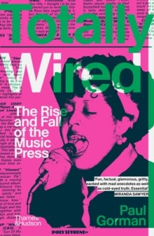 Totally Wired - The Rise and Fall of the Music Press