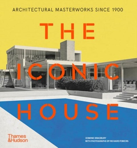 The Iconic House - Architectural Masterworks Since 1900
