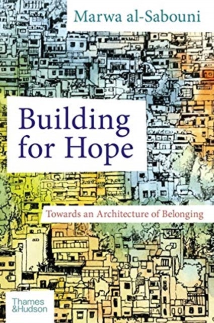 Bilde av Building For Hope Av Marwa Al-sabouni