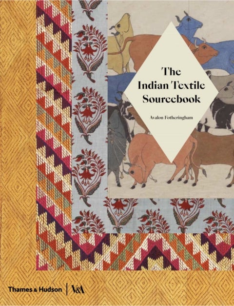 The Indian Textile Sourcebook - Patterns and Techniques