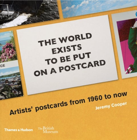The world exists to be put on a postcard - Artists' postcards from 1960 to now