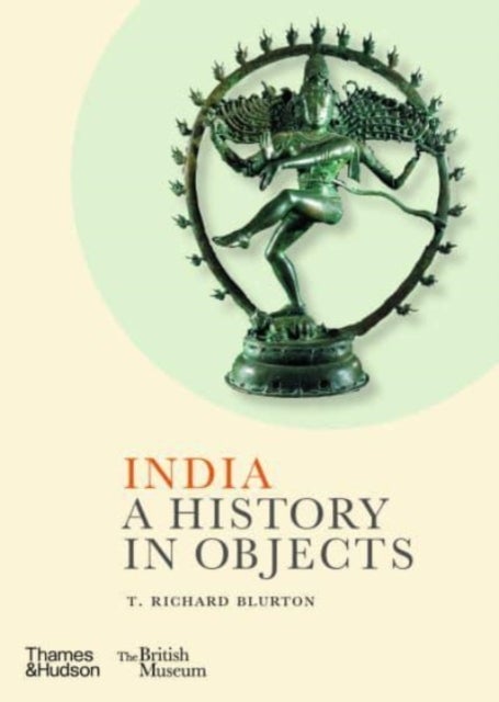 Bilde av India: A History In Objects (british Museum) Av T. Richard Blurton