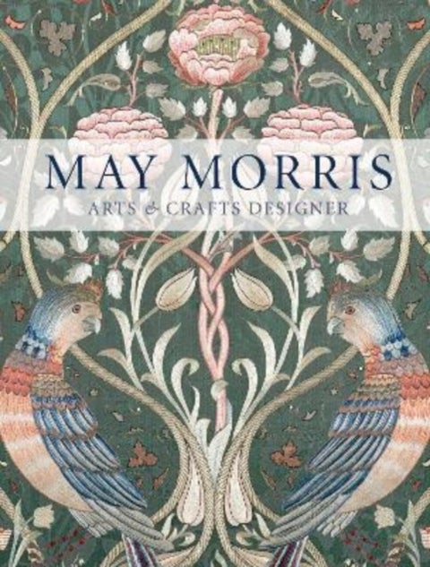 May Morris - Arts & Crafts Designer