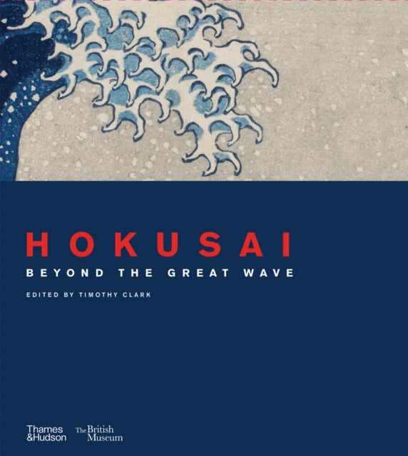 Hokusai - beyond the Great Wave