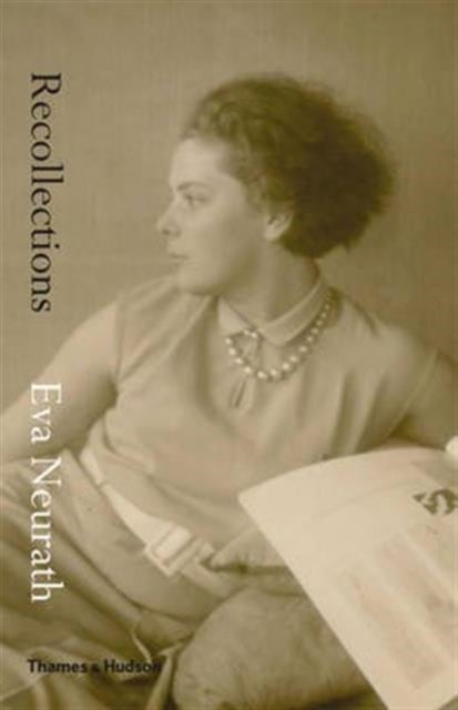 Recollections - Eva Neurath, 1908-1999