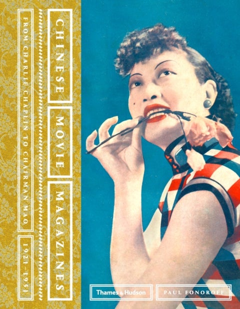 Chinese Movie Magazines - From Charlie Chaplin to Chairman Mao 1921-1951