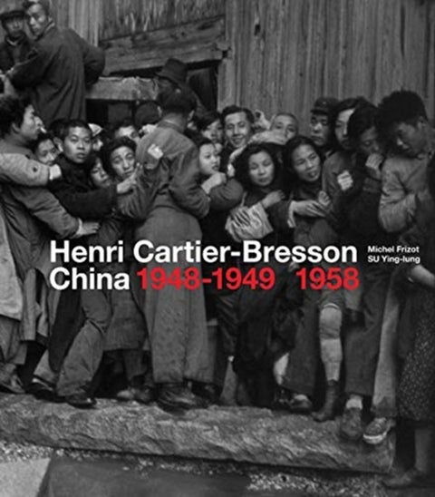 Henri Cartier-Bresson: China 1948¿1949, 1958