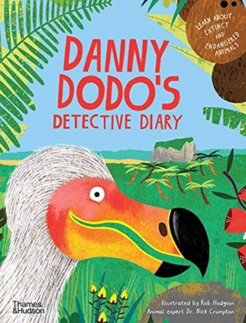 Danny Dodo's Detective Diary - Learn all about extinct and endangered animals