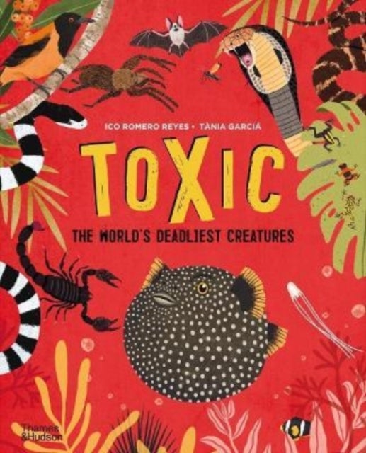 Toxic - The World's Deadliest Creatures
