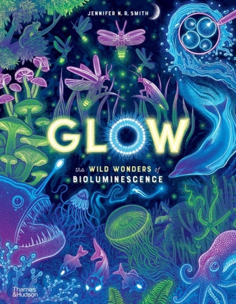 Glow - The wild wonders of bioluminescence