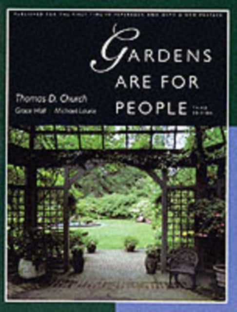 Bilde av Gardens Are For People, Third Edition Av Thomas D. Church, Grace Hall, Michael Laurie