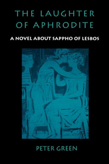 The Laughter of Aphrodite - A Novel about Sappho of Lesbos