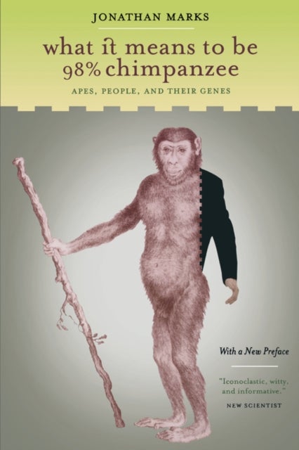 What It Means to Be 98% Chimpanzee - Apes, People, and Their Genes
