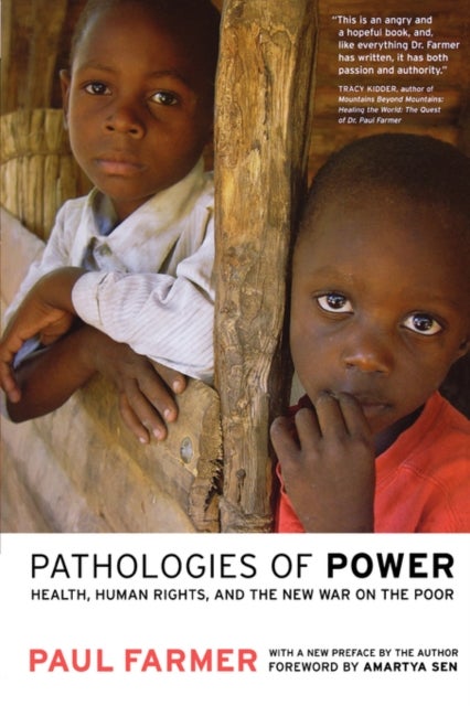 Pathologies of Power - Health, Human Rights, and the New War on the Poor