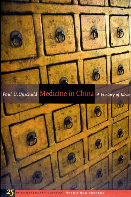 Medicine in China - A History of Ideas, 25th Anniversary Edition, With a New Preface