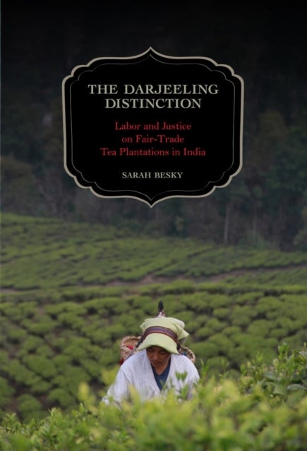 Bilde av The Darjeeling Distinction Av Sarah Besky