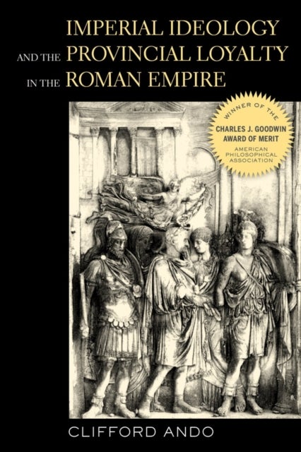 Bilde av Imperial Ideology And Provincial Loyalty In The Roman Empire Av Clifford Ando