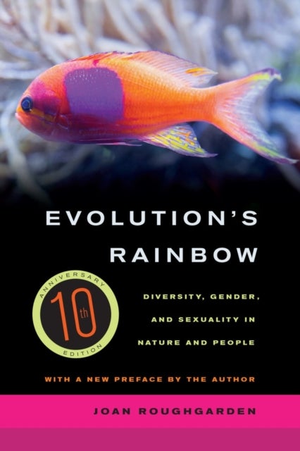 Evolution's Rainbow - Diversity, Gender, and Sexuality in Nature and People