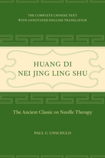Huang Di Nei Jing Ling Shu - The Ancient Classic on Needle Therapy