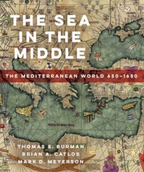 The Sea in the Middle - The Mediterranean World, 650¿1650
